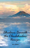 Shadows Beneath the Cloudshadow Horizon