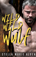 Wild Wild Wolf: A Romance Crime Action Thriller