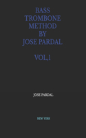 Bass Trombone Method by Jose Pardal Vol,1