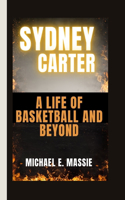 Sydney Carter: A Life of Basketball and Beyond