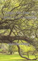 Quatres Vies Dans Le Jardin De La Louisiane