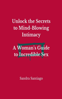 Unlock the Secrets to Mind-Blowing Intimacy