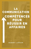 Compétences en communication pour réussir en affaires