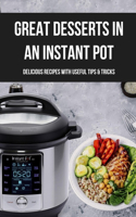 Great Desserts In An Instant Pot