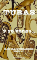 Tubas, y yo vengo...