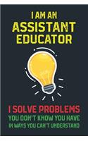 I Am a Assistant Educator I Solve Problems.