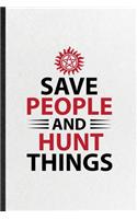Save People and Hunt Things