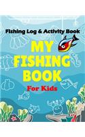 Fishing Log and Activity Book - My Fishing Book For Kids