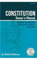 Constitution Owner's Manual: The Real Constitution Politicians Don't Want You to Know About