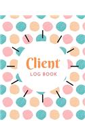 Client Log Book: Customer Data Organizer Log Book with A - Z Alphabetical Tabs - Personal Client Record Book Customer Information -for business Salons, Nail, Hair St