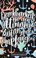 Dankbarkeitstagebuch Dankbarkeit ist der ultimative Zustand des Empfangens Dankbarkeits Tagebuch: Dankbarkeitsjournal 2020 Dankbarkeits Journal 2021 - Dankbarkeitskalender Geschenk Zum Geburtstag Tagebuch Für Frauen Männer Kinder Mädchen Jugendli