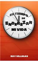 Es Tiempo De Enderezar Mi Vida