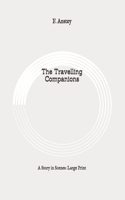 The Travelling Companions: A Story in Scenes: Large Print