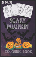 pumpkin coloring book: pumpkin halloween coloring book With Scary Pumpkins Creepy Scenes and Much More, 90 Unique Single-Sided Coloring Pages, 8x10 inches