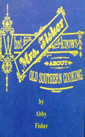 What Mrs. Fisher Knows About Old Southern Cooking