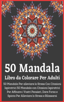 50 Mandala Libro da Colorare Per Adulti: Libro da colorare Mandala per adulti: relax, meditazione e creatività