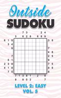 Outside Sudoku Level 2: Easy Vol. 5: Play Outside Sudoku 9x9 Nine Grid With Solutions Easy Level Volumes 1-40 Sudoku Cross Sums Variation Travel Paper Logic Games Solve Jap