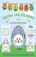 Easter Egg Coloring And Scissor Skills Book: Spring Activity Book For Kids With 46 Designs and 208 Alphabet Eggs To Decorate And Make Into a Flag Bunting Decoration