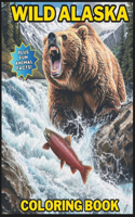 Wild Alaska Coloring Book: Plus Fun Animal Facts