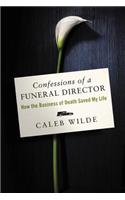 Confessions of a Funeral Director