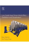 Low Grade Heat Driven Multi-Effect Distillation and Desalination