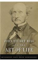 John Stuart Mill and the Art of Life