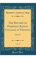 The Record of Hampden-Sydney College in Virginia, Vol. 51: Fall 1973 (Classic Reprint)