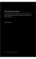 Good Society: A Personal Account of Its Struggle with the World of Social Planning and a Dialectical Inquiry Into the Roots of Radical Practice