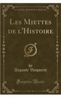 Les Miettes de l'Histoire (Classic Reprint)