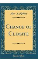Change of Climate (Classic Reprint)