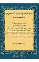 Minutes of the Twenty-Eighth Session of the Cincinnati Annual Conference of the Methodist Episcopal Church: Held in Grace Church, Urbana, Ohio, September 3-9, 1879 (Classic Reprint)