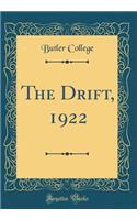 The Drift, 1922 (Classic Reprint)