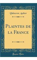 Plaintes de la France (Classic Reprint)