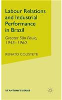Labour Relations and Industrial Performance in Brazil