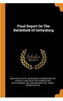 Final Report On The Battlefield Of Gettysburg