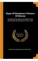 Roger Of Wendover's Flowers Of History