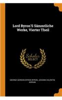 Lord Byron's Sämmtliche Werke, Vierter Theil