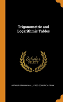 Trigonometric and Logarithmic Tables