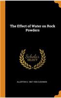 The Effect of Water on Rock Powders
