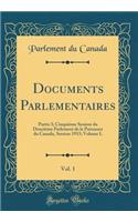 Documents Parlementaires, Vol. 1: Partie 3; Cinquième Session Du Douzième Parlement de la Puissance Du Canada, Session 1915; Volume L (Classic Reprint)