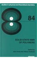 Solid State NMR of Polymers: Volume 84(Volume 84 Studies in Physical and Theoretical Chemistry)
