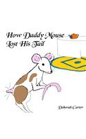 How Daddy Mouse lost his Tail