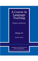 A Course in Language Teaching: Trainee Book: Trainee Book
