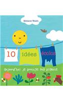 10 Id?es ?colos - Aujourd'hui Je Prot?ge Ma Plan?te: (Album Illustre)
