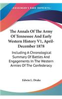 The Annals Of The Army Of Tennessee And Early Western History V1, April-December 1878