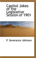 Capitol Jokes of the Legislative Session of 1901