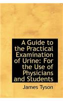 A Guide to the Practical Examination of Urine