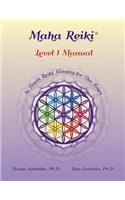 Maha Reiki; Level 1 Manual: Reiki Training Manual(1 Maha Reiki Training Manual)