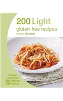 200 Light Gluten-Free Recipes: Recipes Fewer Than 400, 300, and 200 Calories: Recipes Fewer Than 400, 300, and 200 Calories