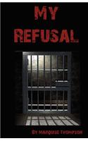 My Refusal